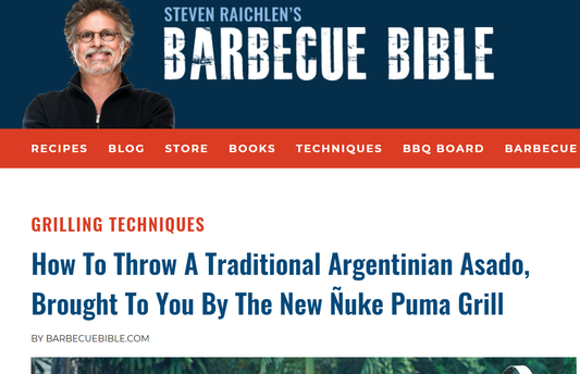 We Worked with Steven Raichlen to Share The Love of Traditional Asado